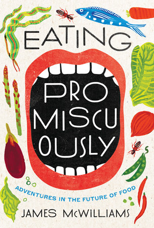 Eating Promiscuously by James McWilliams