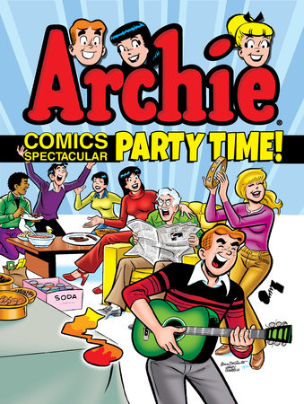 Archie Comics Spectacular: Party Time! by Archie Superstars