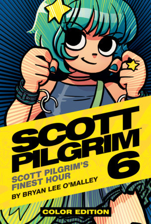 Scott Pilgrim Vol. 6: Scott Pilgrim's Finest Hour by Bryan Lee O'Malley
