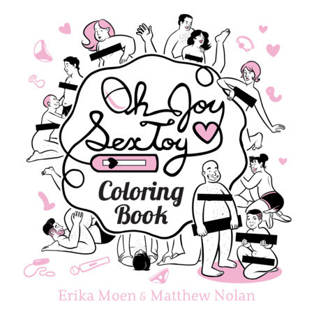 Oh Joy Sex Toy: Coloring Book by Erika Moen and Matthew Nolan