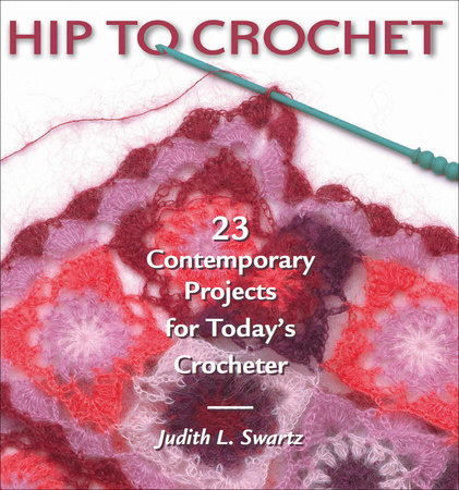 Hip to Crochet by Judith L. Swartz