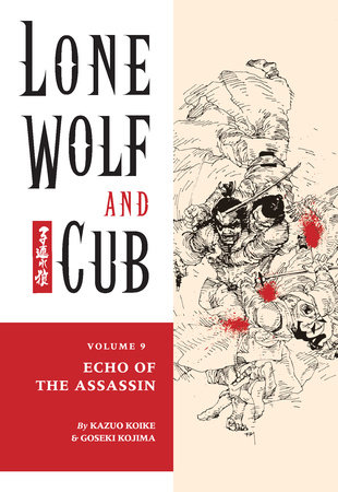 Lone Wolf and Cub Volume 9: Echo of the Assassin by Kazuo Koike