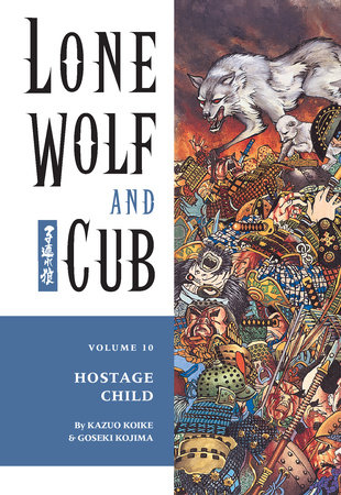 Lone Wolf and Cub Volume 10: Hostage Child by Kazuo Koike