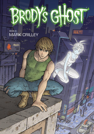 Brody's Ghost Volume 3 by Mark Crilley