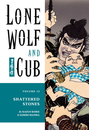 Lone Wolf and Cub Volume 12: Shattered Stones by Kazuo Koike