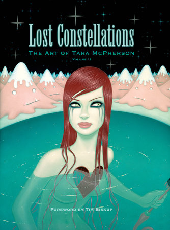 Lost Constellations: The Art of Tara McPherson Vol. 2 by Tara McPherson