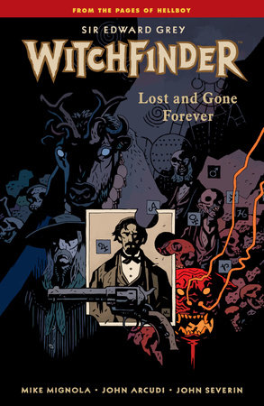 Witchfinder Volume 2: Lost and Gone Forever by Mike Mignola