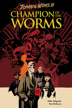 ZombieWorld: Champion of the Worms (2nd edition) by Mike Mignola