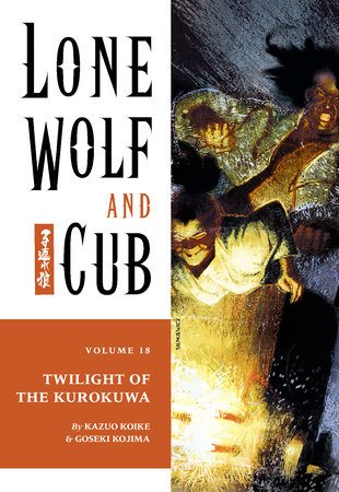 Lone Wolf and Cub Volume 18: Twilight of the Kurokuwa by Kazuo Koike