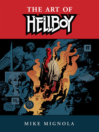 Hellboy: The Art of Hellboy by Mike Mignola