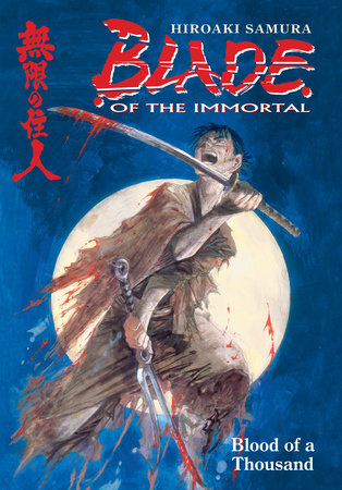 Blade of the Immortal Volume 1: Blood of a Thousand by Hiroaki Samura, Various Artists