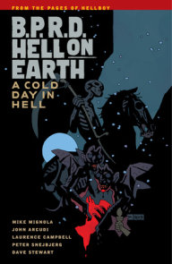 B.P.R.D. Hell on Earth Volume 7: A Cold Day in Hell