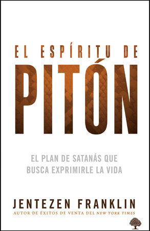 El espíritu de pitón / The Spirit of Python by Jentezen Franklin