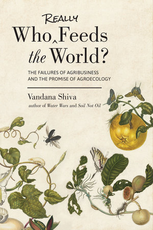 Who Really Feeds the World? by Vandana Shiva