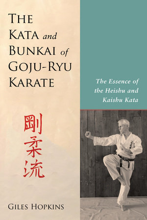 The Kata and Bunkai of Goju-Ryu Karate by Giles Hopkins