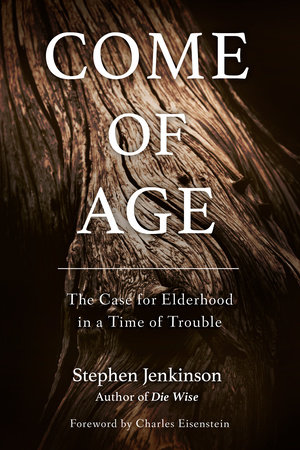 Come of Age by Stephen Jenkinson