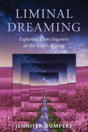 Liminal Dreaming by Jennifer Dumpert