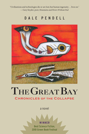 The Great Bay by Dale Pendell