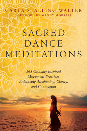 Sacred Dance Meditations by Carla Stalling Walter