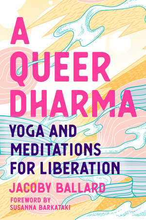 A Queer Dharma by Jacoby Ballard