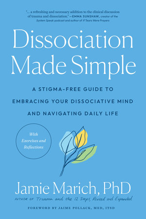Dissociation Made Simple by Jamie Marich, PHD