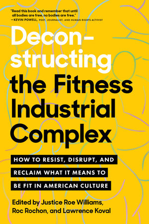 Deconstructing the Fitness -Industrial Complex by 