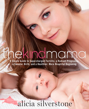 The Kind Mama by Alicia Silverstone