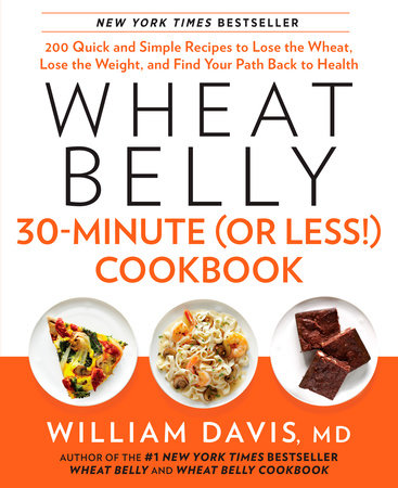 Wheat Belly 30-Minute (Or Less!) Cookbook by William Davis