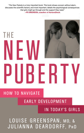 The New Puberty by Louise Greenspan and Julianna Deardorff, Ph.D.