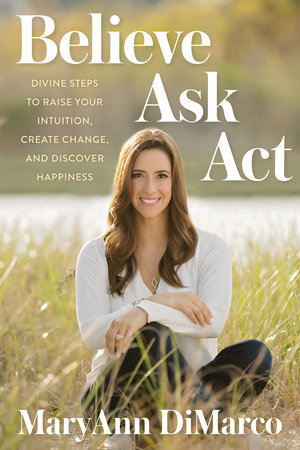 Believe, Ask, Act by Maryann Dimarco