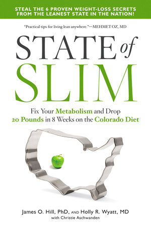 State of Slim by James O. Hill, Holly R. Wyatt, M.D. and Christie Aschwanden