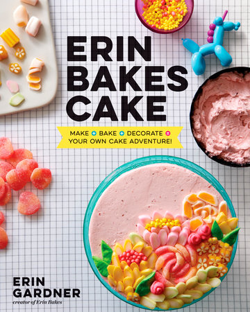 Erin Bakes Cake by Erin Gardner