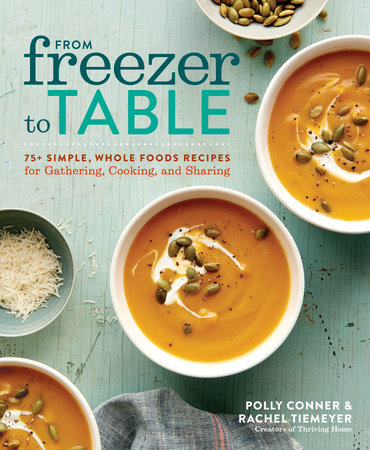 From Freezer to Table by Polly Conner and Rachel Tiemeyer