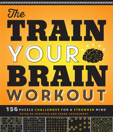 The Train Your Brain Workout by Peter De Schepper and Frank Coussement