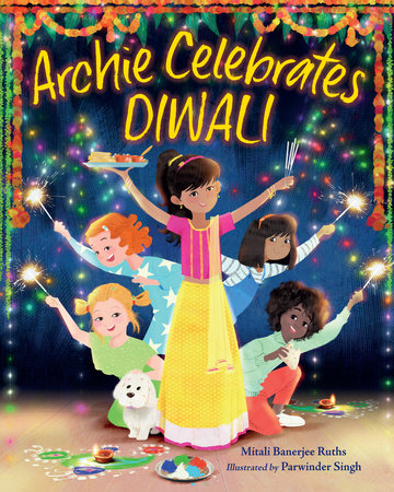 Archie Celebrates Diwali by Mitali Banerjee Ruths