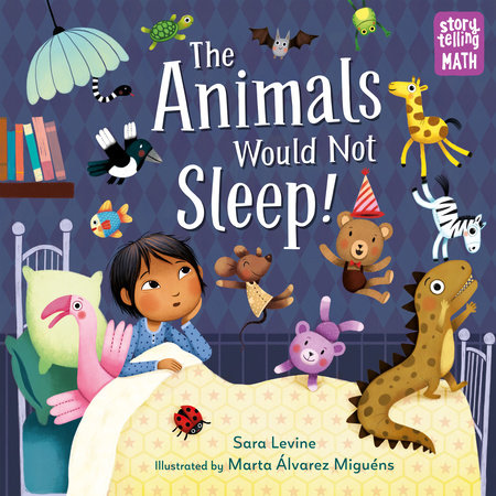 The Animals Would Not Sleep! by Sara Levine (Author); Marta Álvarez Miguéns (Illustrator)