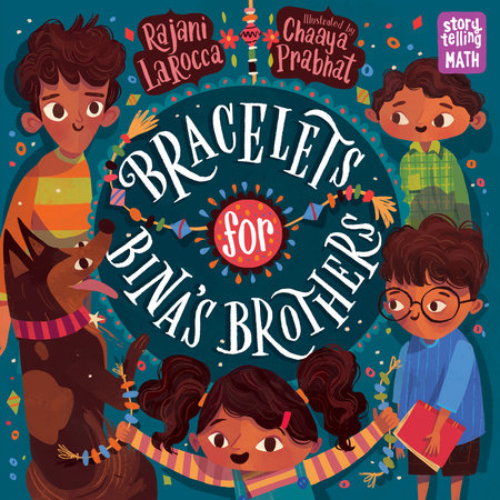 Bracelets for Bina's Brothers by Rajani LaRocca
