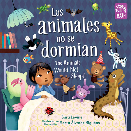 Los animales no se dormian / The Animals Would Not Sleep by Sara Levine