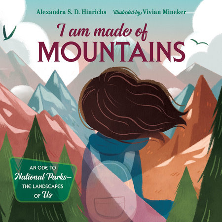 I Am Made of Mountains by Alexandra S.D. Hinrichs