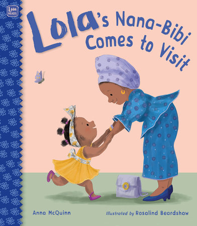 Lola's Nana-Bibi Comes to Visit by Anna McQuinn