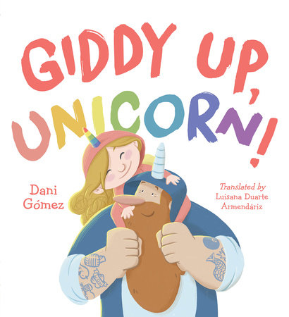 Giddy Up, Unicorn! by Dani Gomez