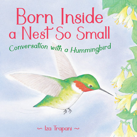 Born Inside a Nest So Small by Iza Trapani