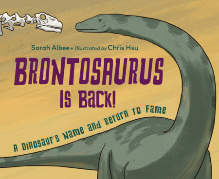 Brontosaurus Is Back! by Sarah Albee