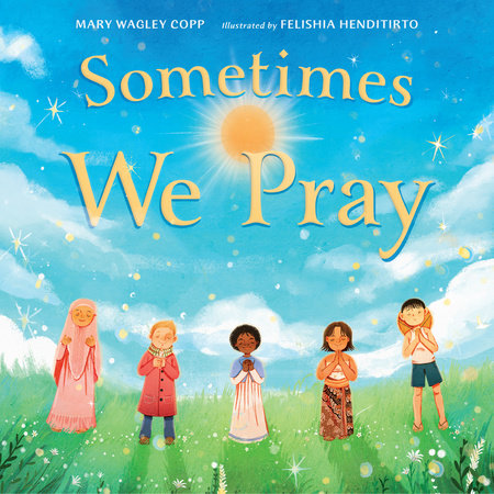 Sometimes We Pray by Mary Wagley Copp