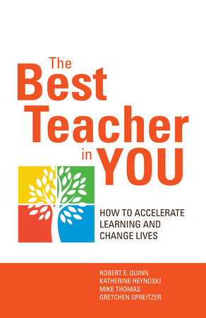 The Best Teacher in You by Robert Quinn, Kate Heynoski, Michael Thomas and Gretchen Spreitzer