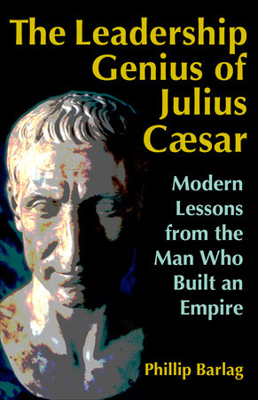 The Leadership Genius of Julius Caesar Book Cover Picture