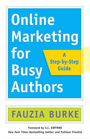 Online Marketing for Busy Authors by Fauzia Burke