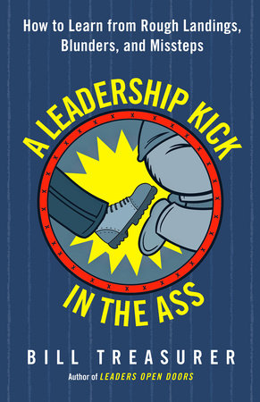 A Leadership Kick in the Ass by Bill Treasurer