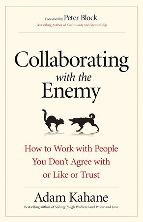 Collaborating with the Enemy by Adam Kahane