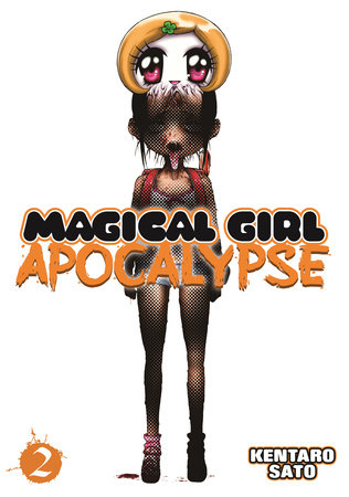 Magical Girl Apocalypse Vol. 2 by Kentaro Sato